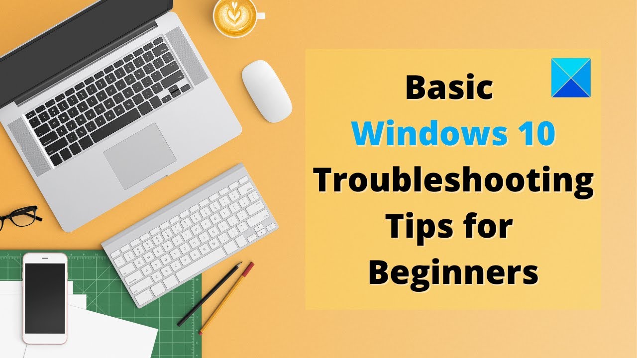 Mastering Windows: A Comprehensive Guide to Troubleshooting Basic Issues