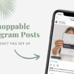 Maximizing Engagement and Sales: A Comprehensive Guide to Tagging Products in Instagram Posts